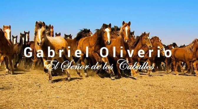 Gabriel Oliverio: El Señor de los Caballos